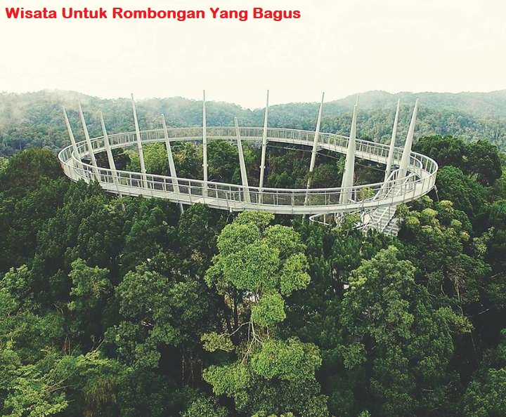 Wisata Untuk Rombongan Yang Bagus