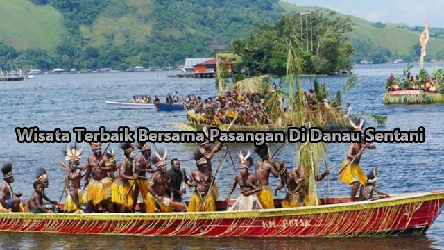 Wisata Terbaik Bersama Pasangan Di Danau Sentani